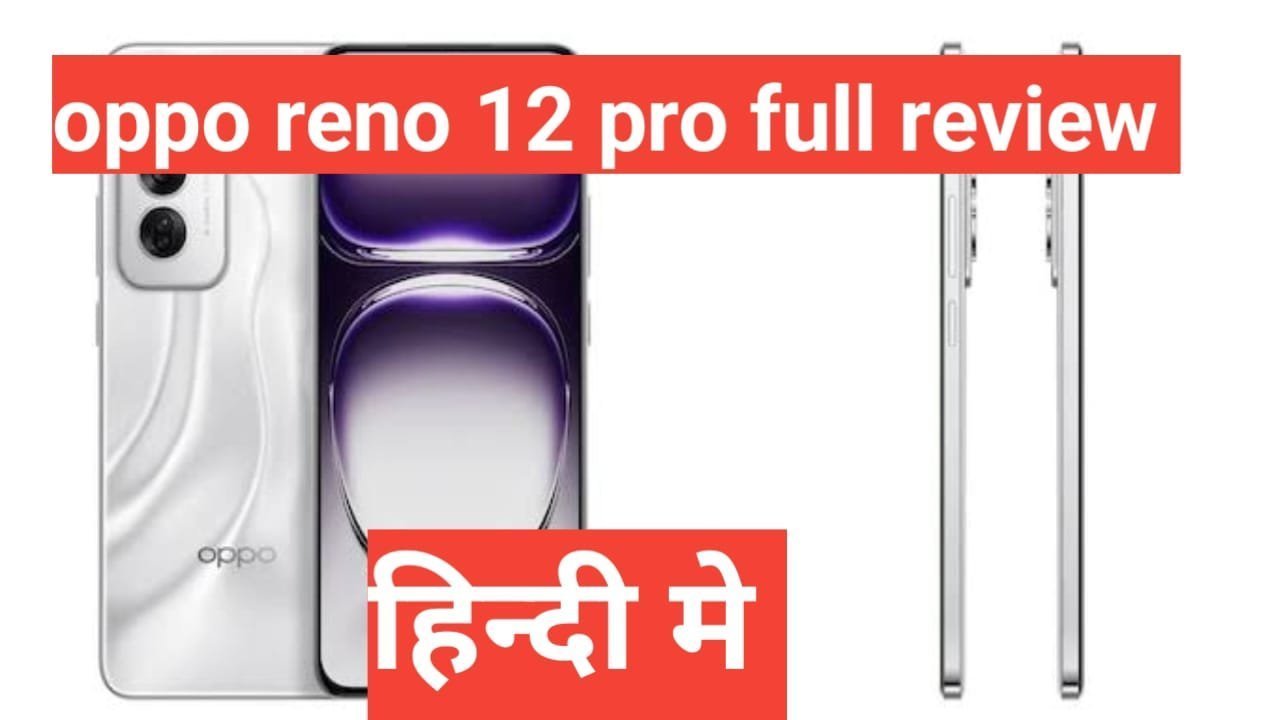 OPPO Reno 12 Pro Price in India 2025, Full Specs & Review OPPO Reno 12 Pro Price in India 2025
